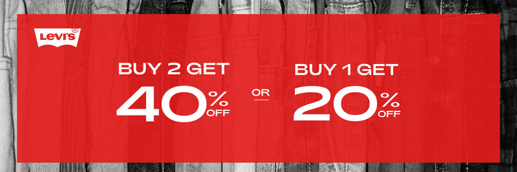 LEVI'S BUY 1 GET 20% OFF - BUY 2 GET 40% OFF